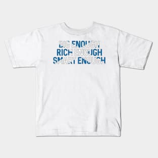 BIG ENOUGH, RICH ENOUGH, SMART ENOUGH , Scottish Independence Saltire Flag Text Slogan Kids T-Shirt